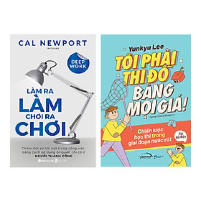 Combo Tôi Phải Thi Đỗ Bằng Mọi Giá!: Chiến Lược Học Thi Trong Giai Đoạn Nước Rút + Làm Ra Làm Chơi Ra Chơi