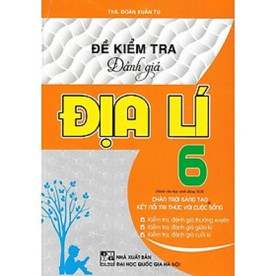 Sách - Đề Kiểm Tra Đánh Giá Địa Lí Lớp 6 - Bám Sát SGK Chân Trời Sáng Tạo & Kết Nối Tri Thức Với Cuộc Sống - Hồng Ân