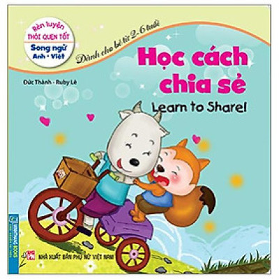 Rèn Luyện Thói Quen Tốt - Song Ngữ Anh-Việt - Học Cách Chia Sẻ (Dành Cho Trẻ Từ 2-6 Tuổi) (Tái Bản 2023)