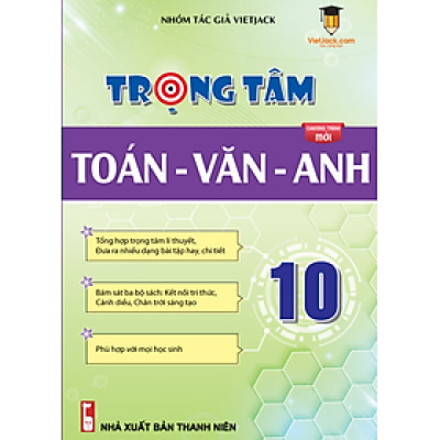 Trọng tâm Toán - Văn - Anh 10