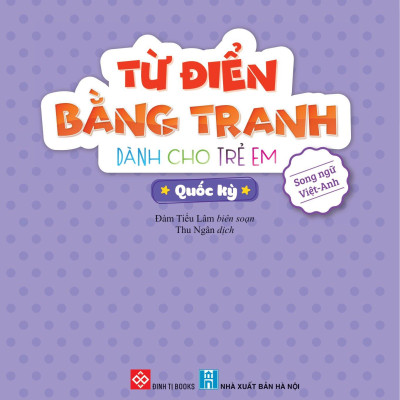 Từ Điển Bằng Tranh Dành Cho Trẻ Em - Quốc Kỳ
