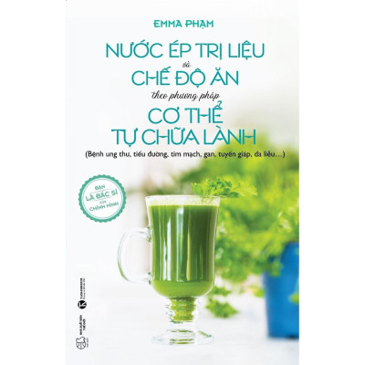 Sách - Nước Ép Trị Liệu + Ăn Chay Healthy Không Lo Thiếu Chất - Thái Hà Books
