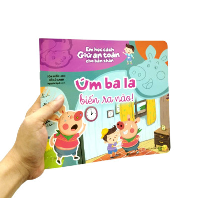 Em Học Cách Giữ An Toàn Cho Bản Thân - Úm Ba La Biến Ra Nào!