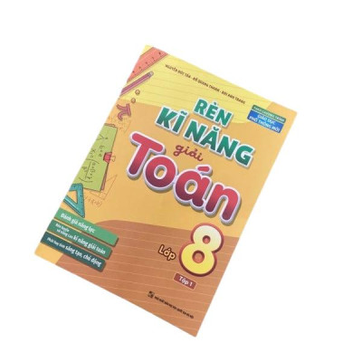 Rèn Kĩ Năng Giải Toán Lớp 8 - Tập 1