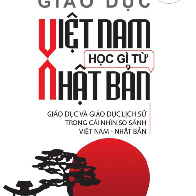 Sách - Giáo Dục Việt Nam Học Gì Từ Nhật Bản (Tái Bản 2023)