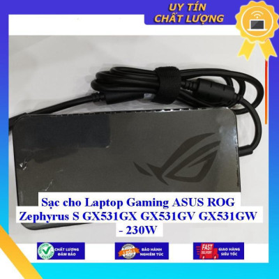 Sạc cho Laptop Gaming ASUS ROG Zephyrus S GX531GX GX531GV GX531GW - 230W - Hàng Nhập Khẩu New Seal