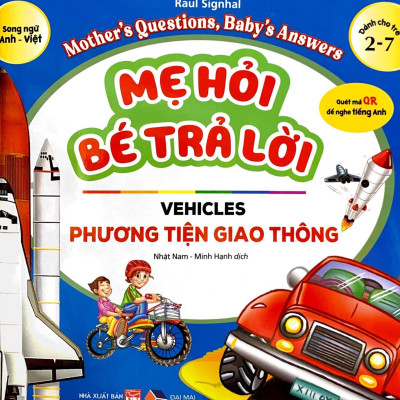 Mẹ Hỏi Bé Trả Lời - Song Ngữ Anh-Việt - Vehicles - Phương Tiện Giao Thông (Dành Cho Trẻ Từ 2-7 Tuổi)