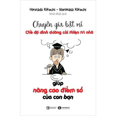 Sách - Chuyên Gia Bật Mí - Chế Độ Dinh Dưỡng Cải Thiện Trí Nhớ Giúp Nâng Cao Điểm Số Của Con Bạn - Thái Hà Books