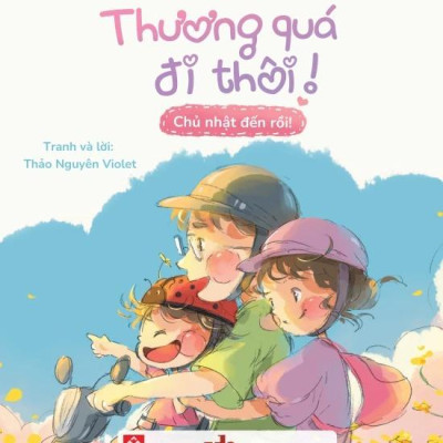 Sách - Thương Quá Đi Thôi! - Chủ Nhật Đến Rồi!
