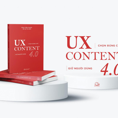 UX CONTENT 4.0 - Chọn Đúng Chữ, Giữ Người Dùng