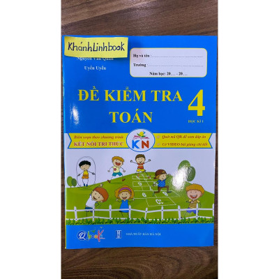 Sách - Đề Kiểm Tra Toán Lớp 4 - Học Kì 1 - Kết Nối Tri Thức Với Cuộc Sống