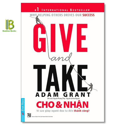 Combo 3 Tác Phẩm Của Adam Grant: Dám Nghĩ Lại + Cho Và Nhận + Tư Duy Ngược Dịch Chuyển Thế Giới - Top 1 The New York Times Best Seller - First News - Tặng Kèm Bookmark Bamboo Books