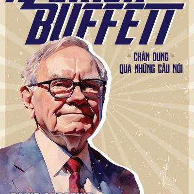 Warren Buffett - Chân Dung Qua Những Câu Nói