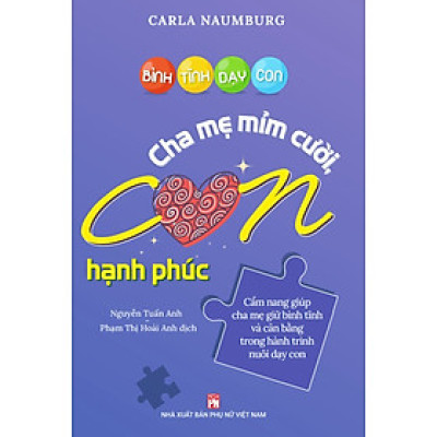 Bình Tĩnh Dạy Con: Cha Mẹ Mỉm Cười Con Hạnh Phúc _PNU