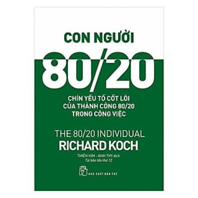 Con Người 80/20: 9 Yếu Tố Cốt Lõi Của Thành Công 80/20 Trong Công Việc - Bản Quyền