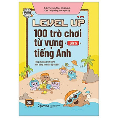 Level Up - 100 Trò Chơi Từ Vựng Tiếng Anh - Lớp 5