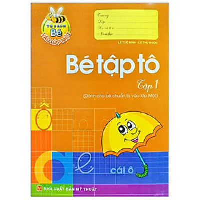 Tủ Sách Bé Vào Lớp 1 - Bé Tập Tô (Tập 1)(Tái Bản)