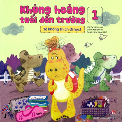 Khủng Hoảng Tuổi Đến Trường 1: Tớ Không Thích Đi Học