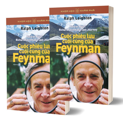 KHOA HỌC VÀ KHÁM PHÁ - CUỘC PHIÊU LƯU CUỐI CÙNG CỦA FEYNMAN (TÁI BẢN 2023) - Trẻ