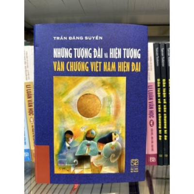 Sách - Những tượng đài và hiện tượng văn chương Việt Nam hiện đại