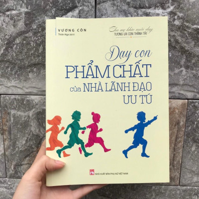 Dạy Con Phẩm Chất Của Nhà Lãnh Đạo Ưu Tú - Bản Quyền