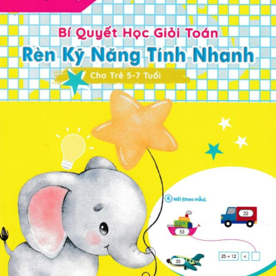 Đánh Thức Tài Năng Toán Học - Rèn Kỹ Năng Tính Nhanh : Bí Quyết Học Giỏi Toán (Cho Trẻ 6 - 7 Tuổi)