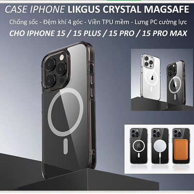 Ốp lưng trong cho iPhone 15 Pro Max / 15 Pro hiệu Likgus Crystal sạc nam châm từ tính, chống ố vàng, bảo vệ camera - Hàng chính hãng