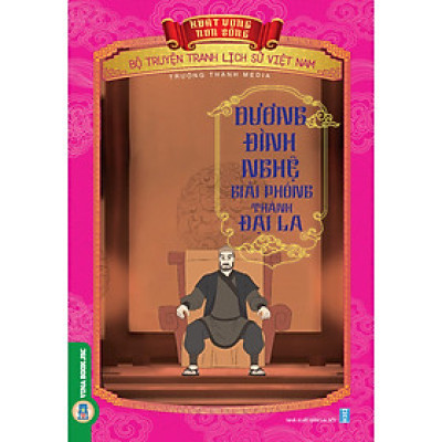 Khát Vọng Non Sông - Dương Đình Nghệ Giải Phóng Thành Đại La