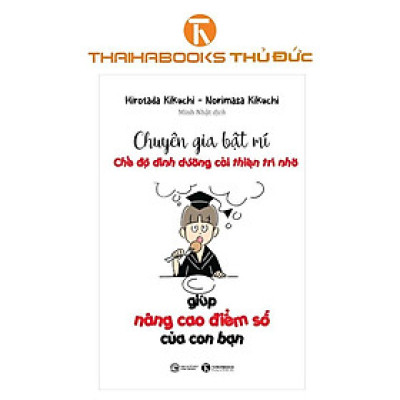 Sách - Chuyên Gia Bật Mí - Chế Độ Dinh Dưỡng Cải Thiện Trí Nhớ Giúp Nâng Cao Điểm Số Của Con Bạn - Thái Hà Books