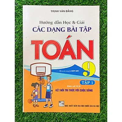 Sách - Hướng dẫn học và giải các dạng bài tập Toán 9/1 (bám sát SGK Kết nối tri thức với cuộc sống)  (HA-MK1)