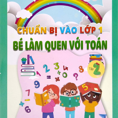 Chuẩn Bị Vào Lớp 1 - Bé Làm Quen Với Toán - Tập 2