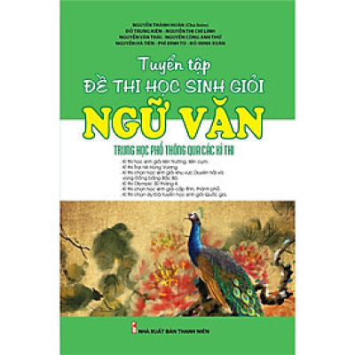 Sách - Tuyển Tập Đề Thi Học Sinh Giỏi Ngữ Văn THPT Qua Các Kì Thi - Khang Việt Book