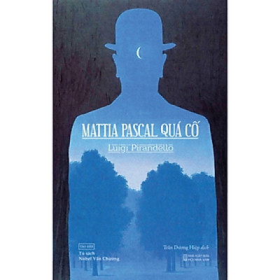 Mattia Pascal quá cố - Luigi Pirandello - NXB Hội Nhà Văn - Tao Đàn