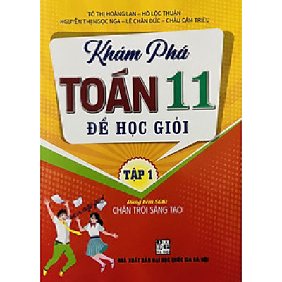 Khám Phá Toán 11 Để Học Giỏi (SGK Chân Trời Sáng Tạo)