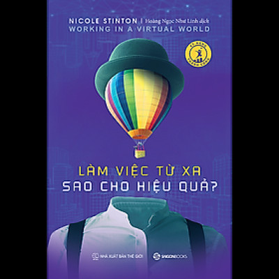 Làm việc từ xa sao cho hiệu quả - Tác giả Nicole Stinton - NHỮNG GIÁ TRỊ CỦA LÀM VIỆC TỪ XA MANG LẠI