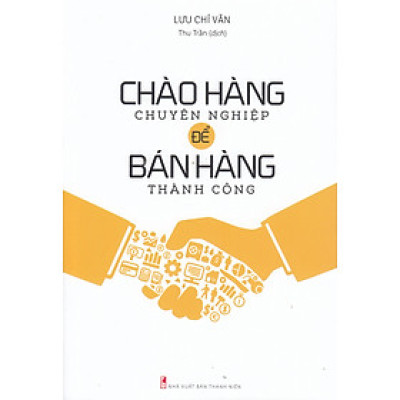 CHÀO HÀNG CHUYÊN NGHIỆP ĐỂ BÁN HÀNG THÀNH CÔNG