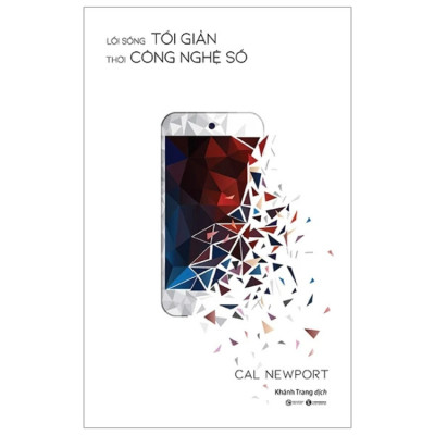 Lối Sống Tối Giản Thời Công Nghệ Số - Cal Newport - NXB Công Thương
