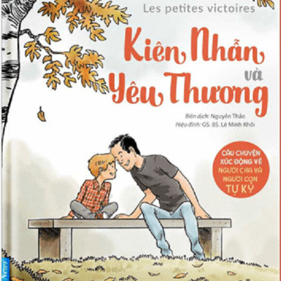 Combo Sách Kỹ Năng Sống :   Thấu Hiểu và Hỗ Trợ Trẻ Tự Kỷ + Kiên Nhẫn và Yêu Thương - First News