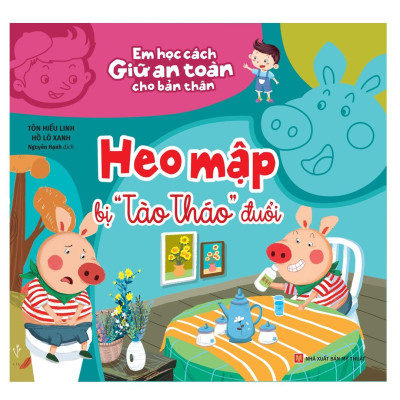 Em Học Cách Giữ An Toàn Cho Bản Thân - Heo Mập Bị "Tào Tháo" Đuổi