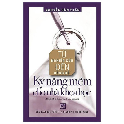 Từ Nghiên Cứu Đến Công Bố Kỹ Năng Mềm Cho Nhà Khoa Học - Bìa Cứng (Tái Bản 2024)