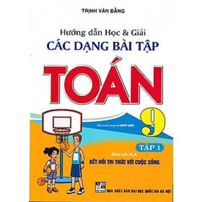 Hướng dẫn học và giải các dạng bài tập toán 9 - Kết nối tri thức - Tập 1