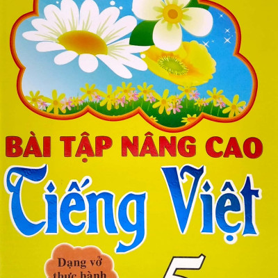 Bài Tập Nâng Cao Tiếng Việt 5 - Tập 2 (Dạng Vở Thực Hành)