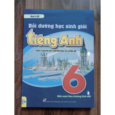 Sách - Bồi dưỡng học sinh giỏi Tiếng Anh 6 - Theo chuyên đề chuyên sâu và luyện đề (Biên soạn theo chương trình mới)