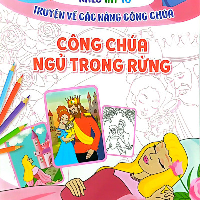 Vui Đọc Truyện Khéo Tay Tô - Truyện Về Các Nàng Công Chúa: Công Chúa Ngủ Trong Rừng