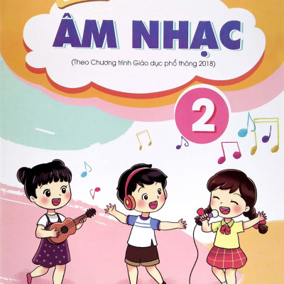 Bài Tập Thực Hành Âm Nhạc Lớp 2 (Theo Chương Trình Giáo Dục Phổ Thông 2018)