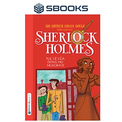 Sách - Sherlock Holmes - Tập 8 Tục Lệ Của Dòng Họ Musgrave - SBOOKS
