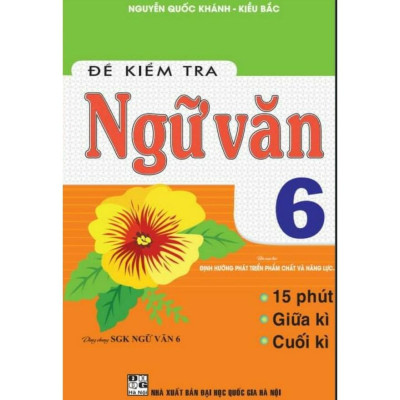 Combo 2 Cuốn Sách Đề kiểm tra Toán 6 Tập 1,2 (Kết Nối) + Đề kiểm tra Ngữ Văn 6 (dùng chung cho các bộ sgk hiện hành)