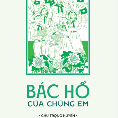 Sách - Bác Hồ Của Chúng Em (Tái Bản 2025)