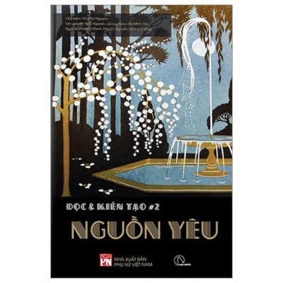 Đọc và Kiến tạo #2: Nguồn yêu - NXB Phụ Nữ Việt Nam