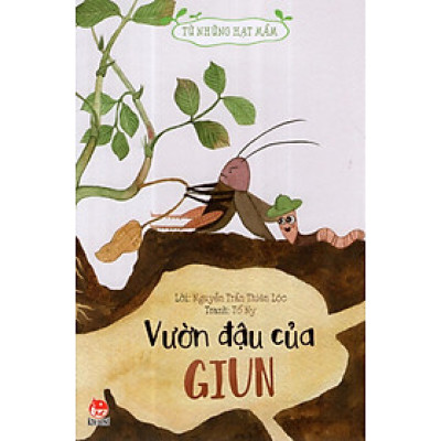 Tủ sách Từ những hạt mầm - Vườn đậu của Giun
